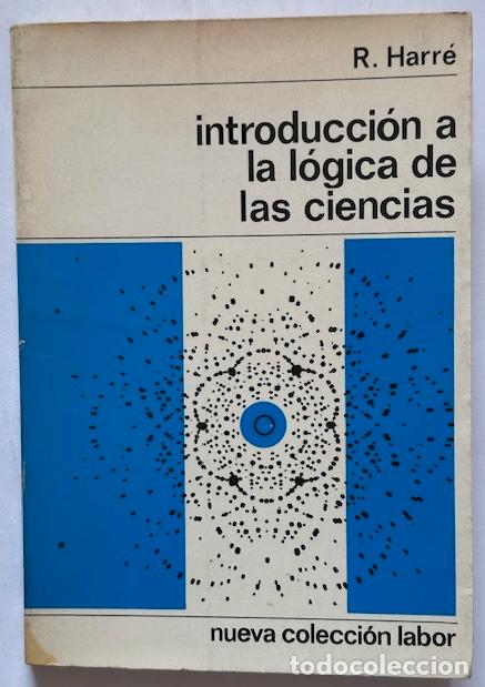 Libros: INTRODUCCI&Oacute;N A LA L&Oacute;GICA DE LAS CIENCIAS - HARR&Eacute;, R. - Foto 1