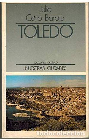Libros: TOLEDO - Caro Baroja, Julio - Foto 1