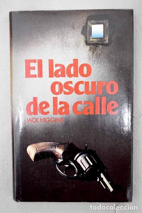 Libros: El lado oscuro de la calle.- Higgins, Jack - Foto 1