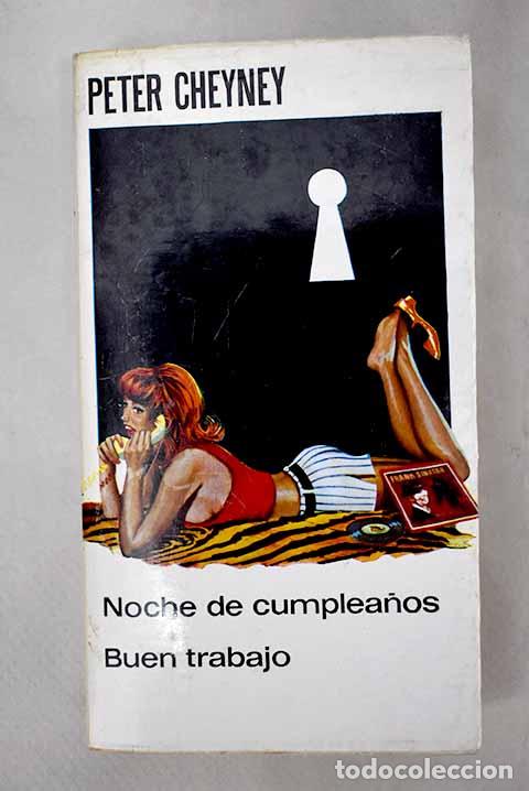 Libros: Noche de cumplea&ntilde;os ; Buen trabajo.- Cheyney, Peter - Foto 1