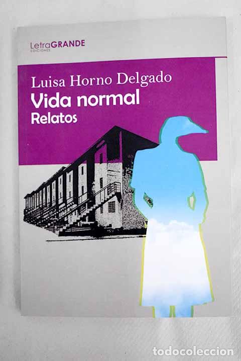 Libros: Vida normal: relatos.- Horno Delgado, Luisa