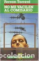 Libros: NO ME VACILEN AL COMISARIO - Torrent,Ferran - Foto 1