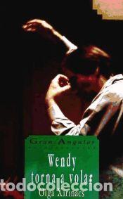 Libros: WENDY TORNA A VOLAR - Xirinacs,Olga - Foto 1