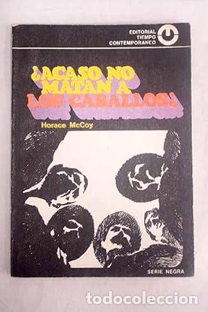 Libros: &iquest;ACASO NO MATAN A LOS CABALLOS? - McCoy,Horace - Foto 1