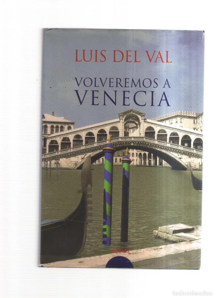 Libros: VOLVEREMOS A VENECIA LUIS DEL VAL - Foto 1
