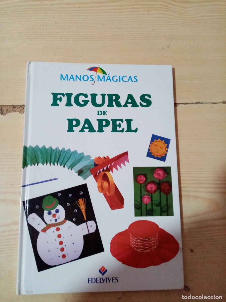 Libros: MANOS MAGICAS. FIGURAS DE PAPEL. EDELVIVES. C41L - Foto 1