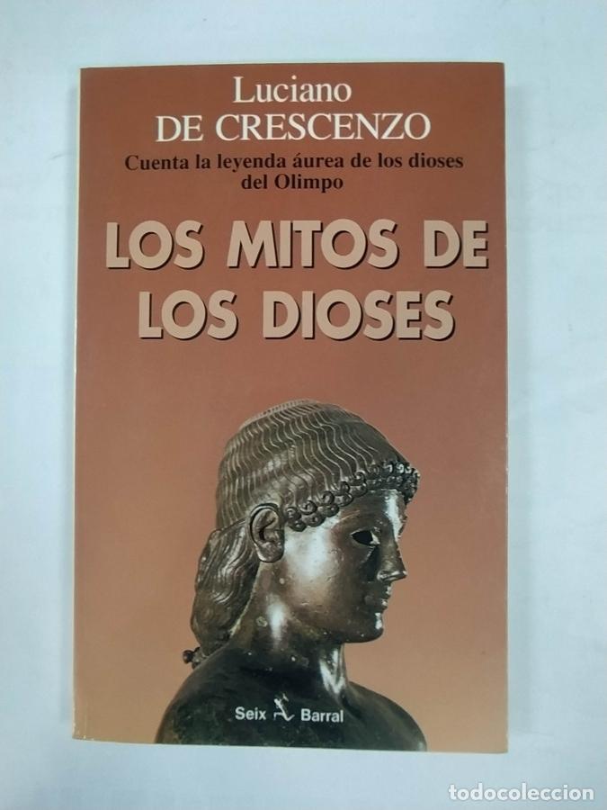 Libros: Los Mitos De Los Dioses. - Luciano De Crescenzo.TDK708 - Foto 1