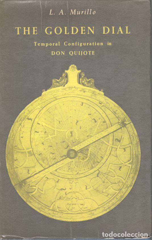 Libros: THE GOLDEN DIAL. Temporal Configuration in Don Quijote. - MURILLO, L. A.
