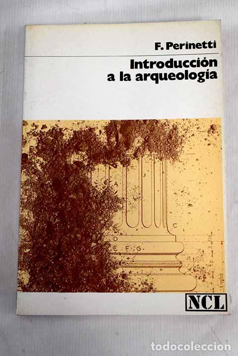 Libros: Introducci&oacute;n a la arqueolog&iacute;a.- Perinetti, F. - Foto 1