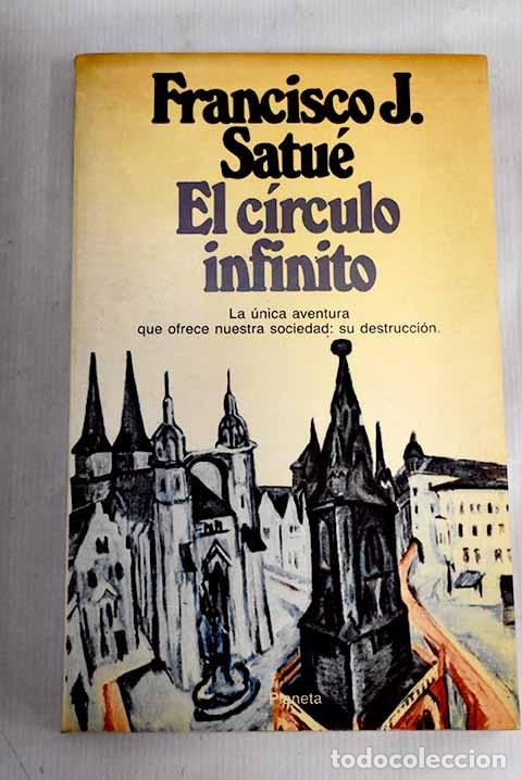 Libros: El c&iacute;rculo infinito: Satu&eacute;, Francisco Javier.- Satu&eacute;, Francisco Javier - Foto 1