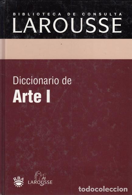 Libros: DICCIONARIO DE ARTE I - RBA/LAROUSSE - Foto 1