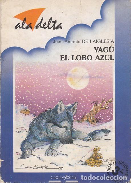 Libros: YAG&Uacute;, EL LOBO AZUL - DE LA IGLESIA, JUAN ANTONIO - Foto 1