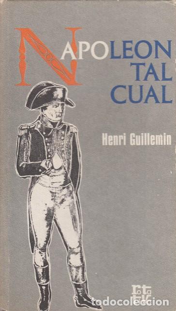 Libros: NAPOLE&Oacute;N TAL CUAL - GUILLEMIN, HENRI - Foto 1