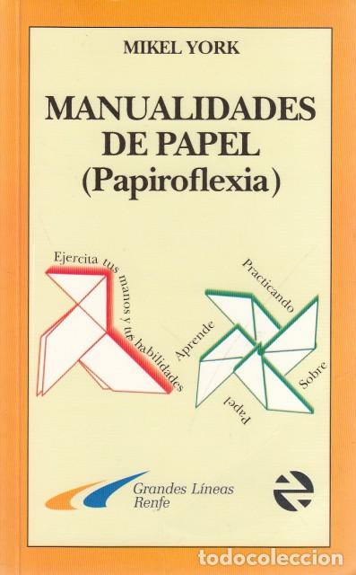Libros: MANUALIDADES DE PAPEL (PAPIROFLEXIA - YORK, MIKEL - Foto 1