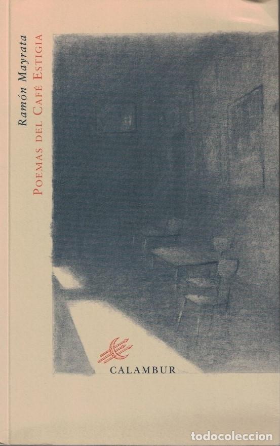 Libros: POEMAS DEL CAF&Eacute; ESTIGIA. 1992 &ndash; 2002. - Mayrata. Ram&oacute;n, - Foto 1