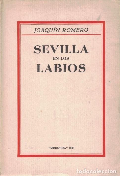 Libros: SEVILLA EN LOS LABIOS. - Romero. Joaqu&iacute;n, - Foto 1