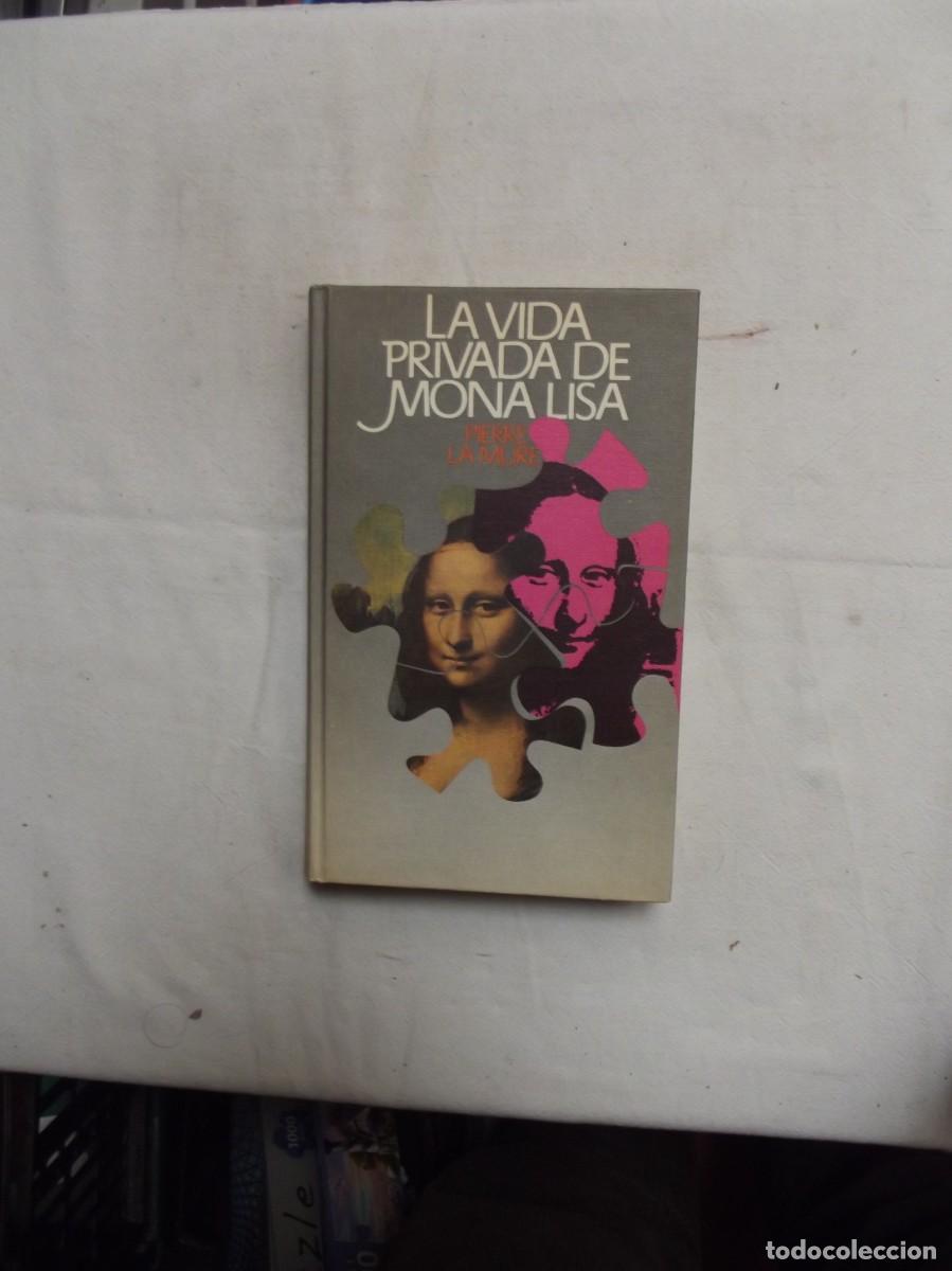 Libros: LA VIDA PRIVADA DE MONA LISA POR PIERRE LA MURE - Foto 1