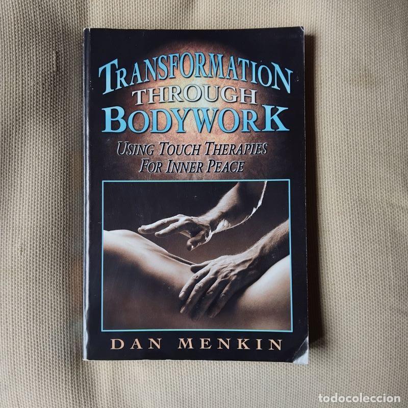 Libros: Transformation Through Bodywork. Using Touch Therapies For Inner Peace - Dan Menkin - Foto 1