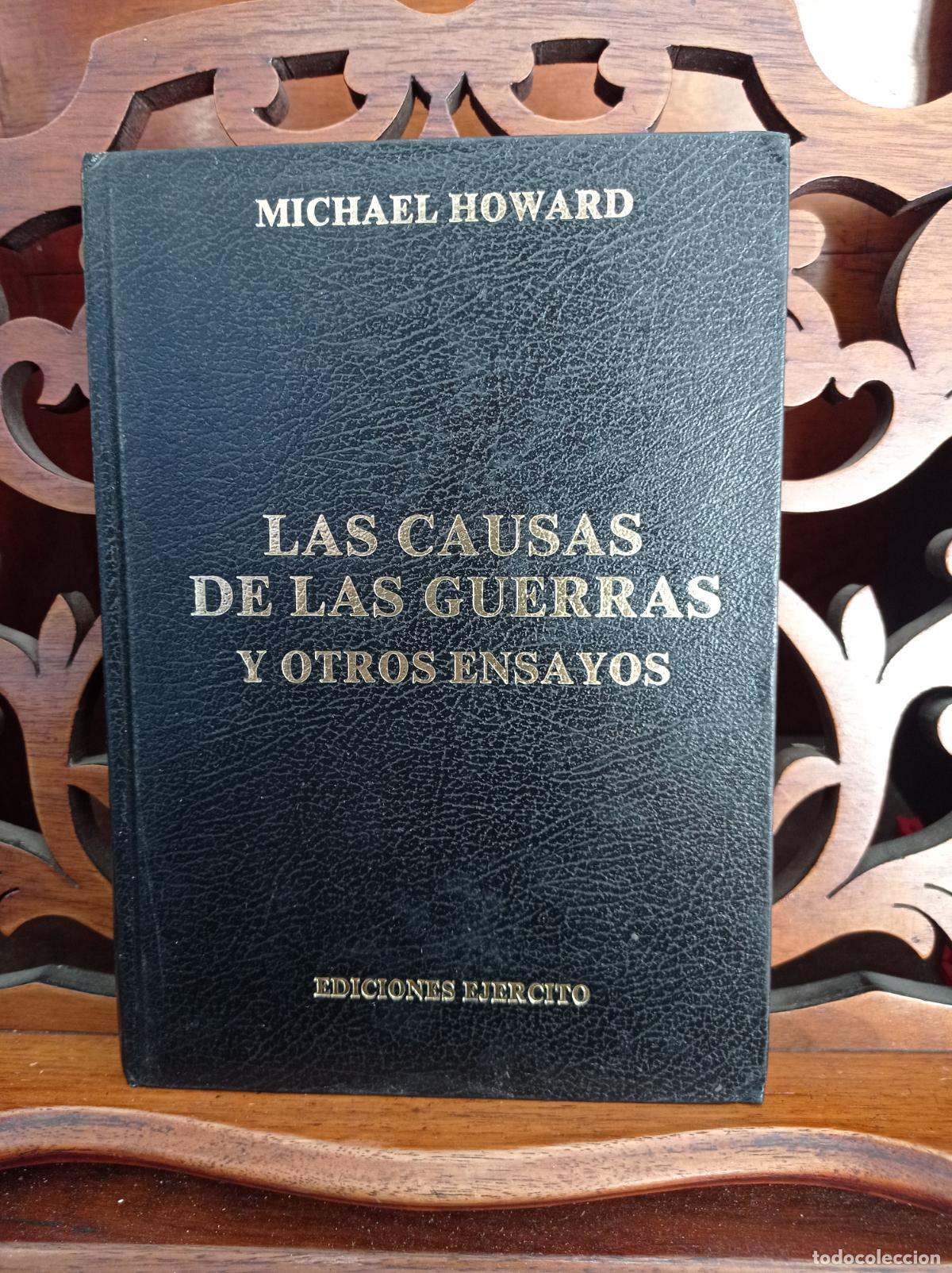 Libros: LAS CAUSAS DE LAS GUERRAS Y OTROS ENSAYOS, MICHAEL HOWARD. EDICIONES EJERCITO 1987 - Foto 2