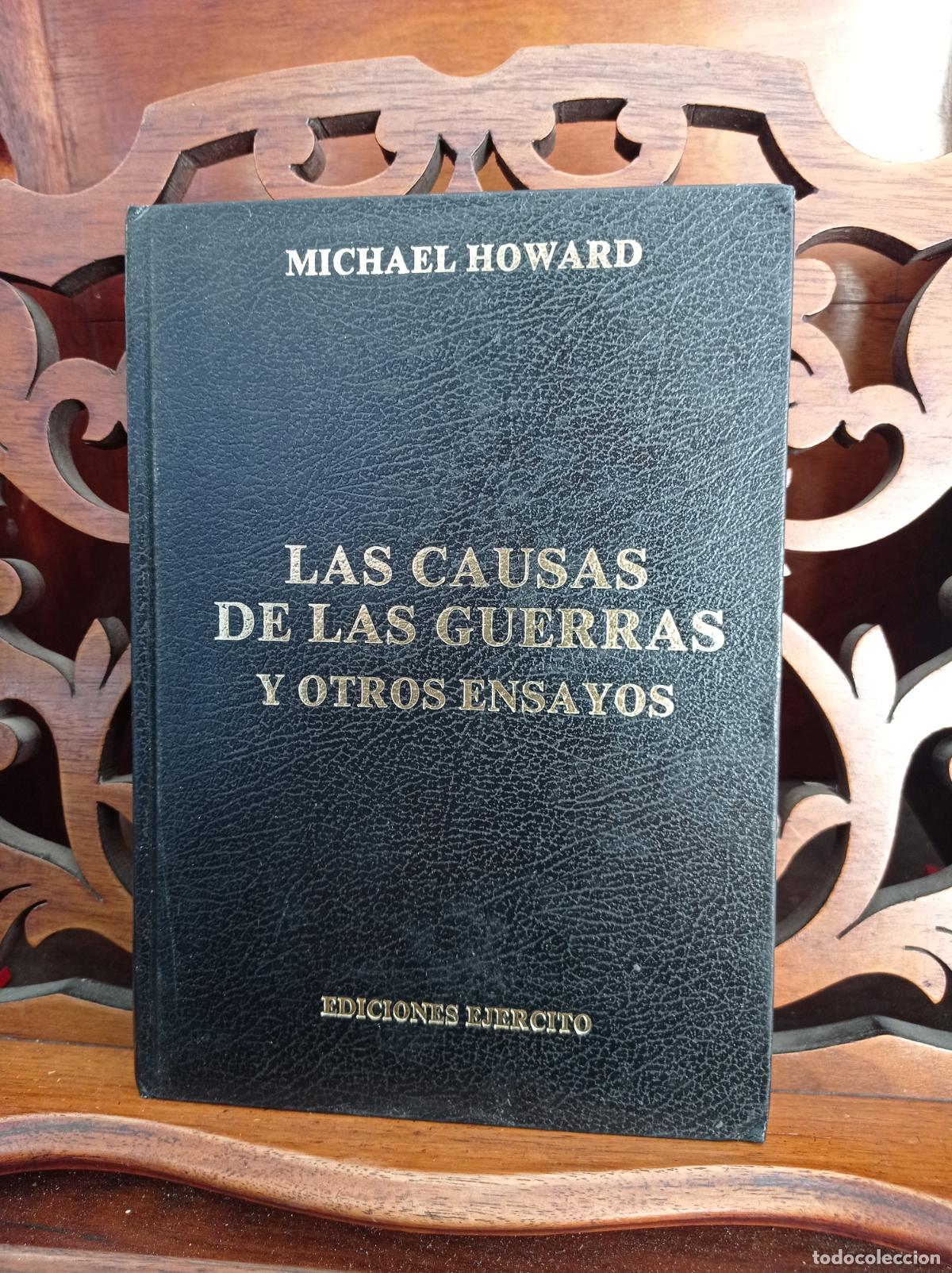 Libros: LAS CAUSAS DE LAS GUERRAS Y OTROS ENSAYOS, MICHAEL HOWARD. EDICIONES EJERCITO 1987 - Foto 1