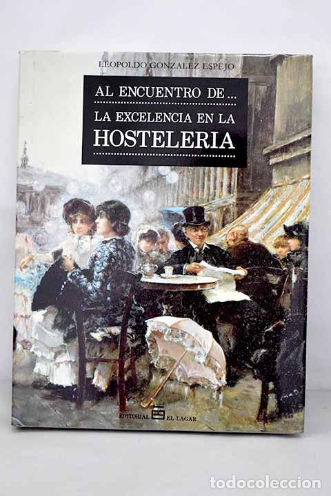Libros: La excelencia en la hosteler&iacute;a.- Gonz&aacute;lez Espejo, Leopoldo - Foto 1
