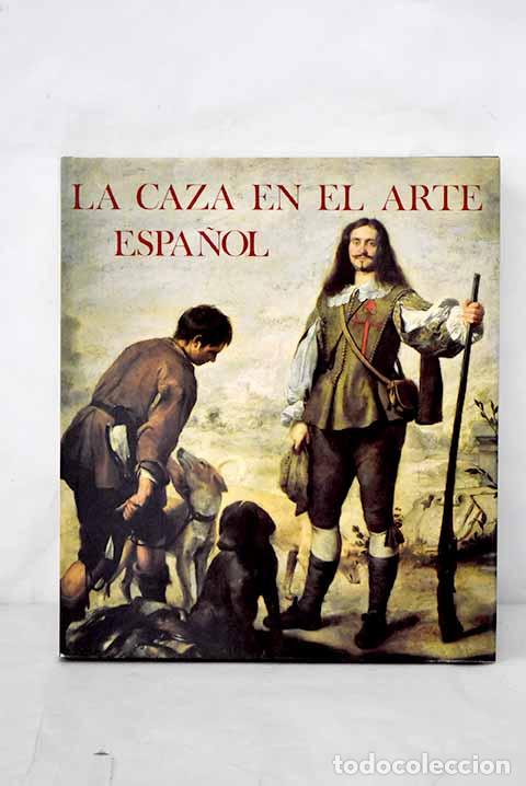 Libros: La caza en el arte espa&ntilde;ol.- Casariego, J. E. - Foto 1