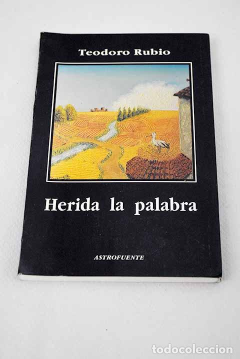 Libros: Herida la palabra: Rubio, Teodoro.- Rubio, Teodoro - Foto 1