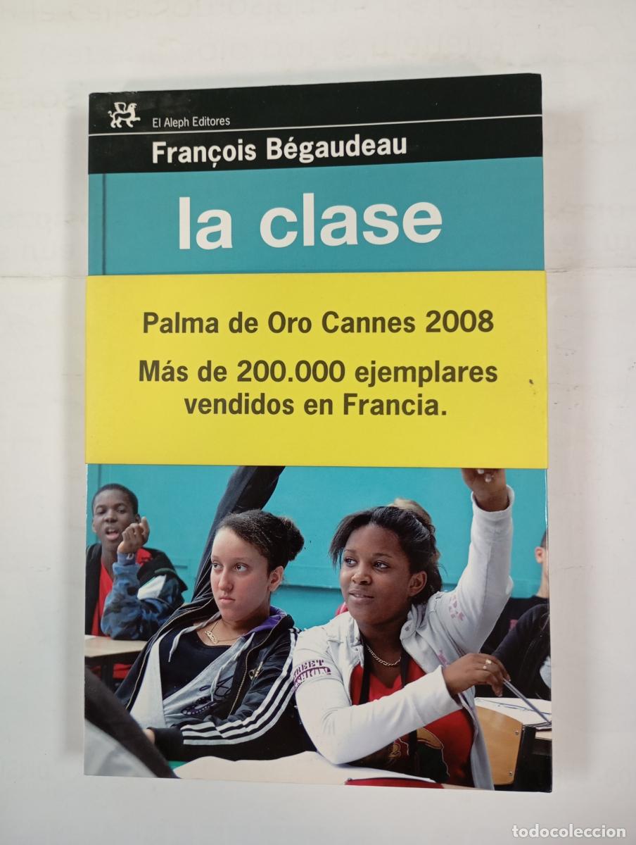 Libros: La clase. - Fran&ccedil;ois B&eacute;gaudeau. TDK78 - Foto 1