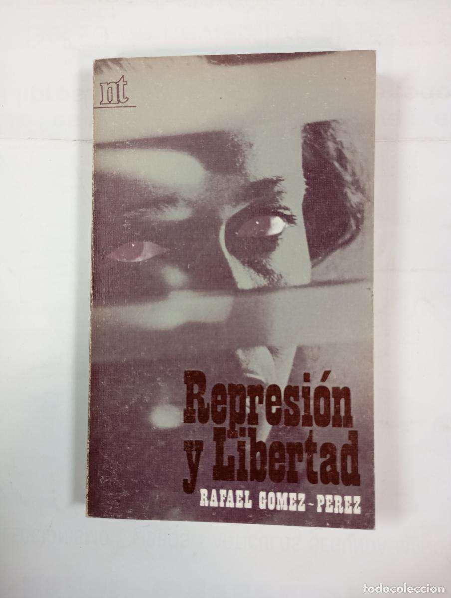 Libros: REPRESI&Oacute;N Y LIBERTAD. - Rafael G&oacute;mez P&eacute;rez. TDK88 - Foto 1