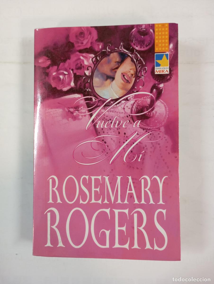 Libros: Vuelve a m&iacute;. Harlequin. - Rosemary Rogers. TDK90 - Foto 1