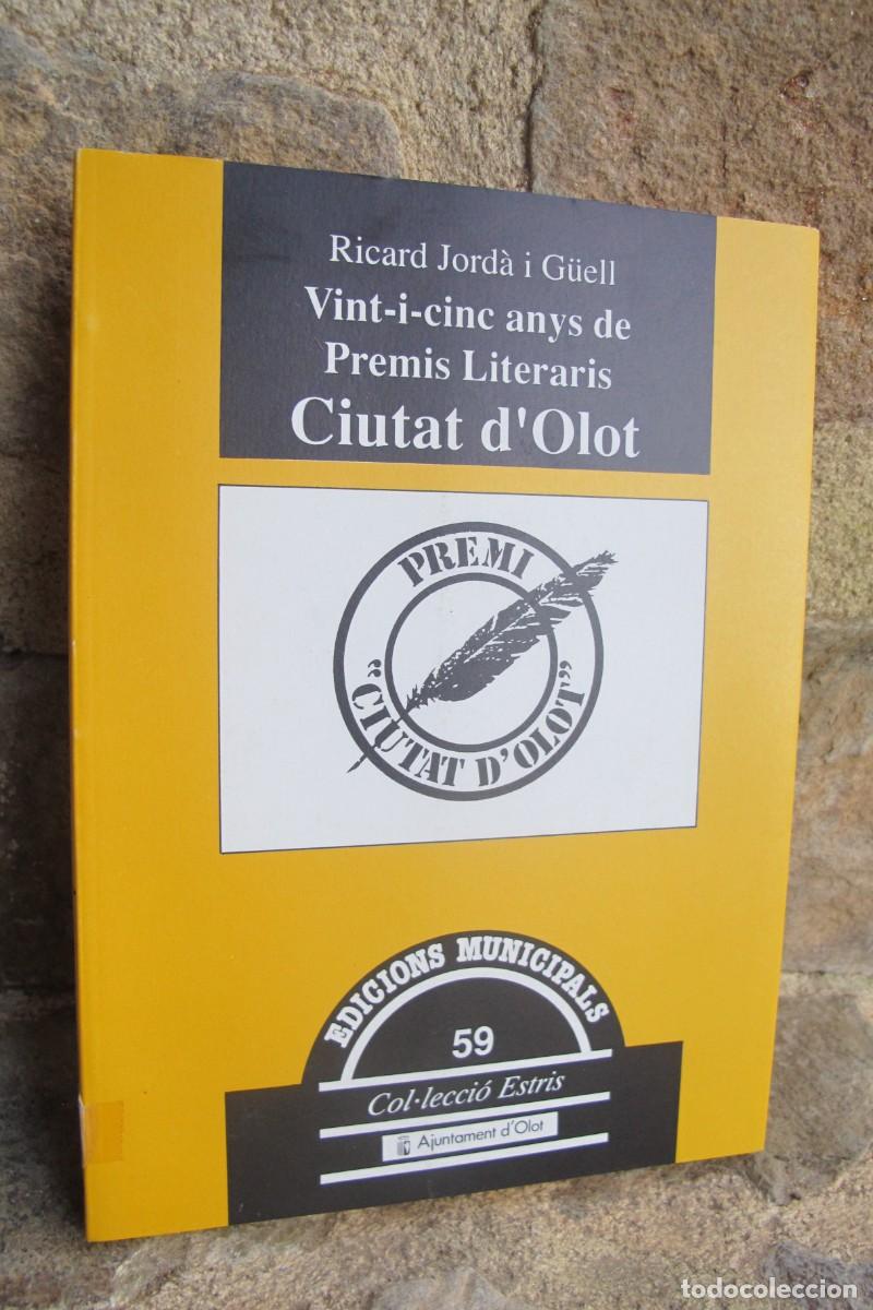 books: VINT-I-CINC ANYS DE PREMIS LITERARIS CIUTAT D'OLOT. RICARD JORDA I GUELL EDICIONS MUNICIPALS 59 OLOT