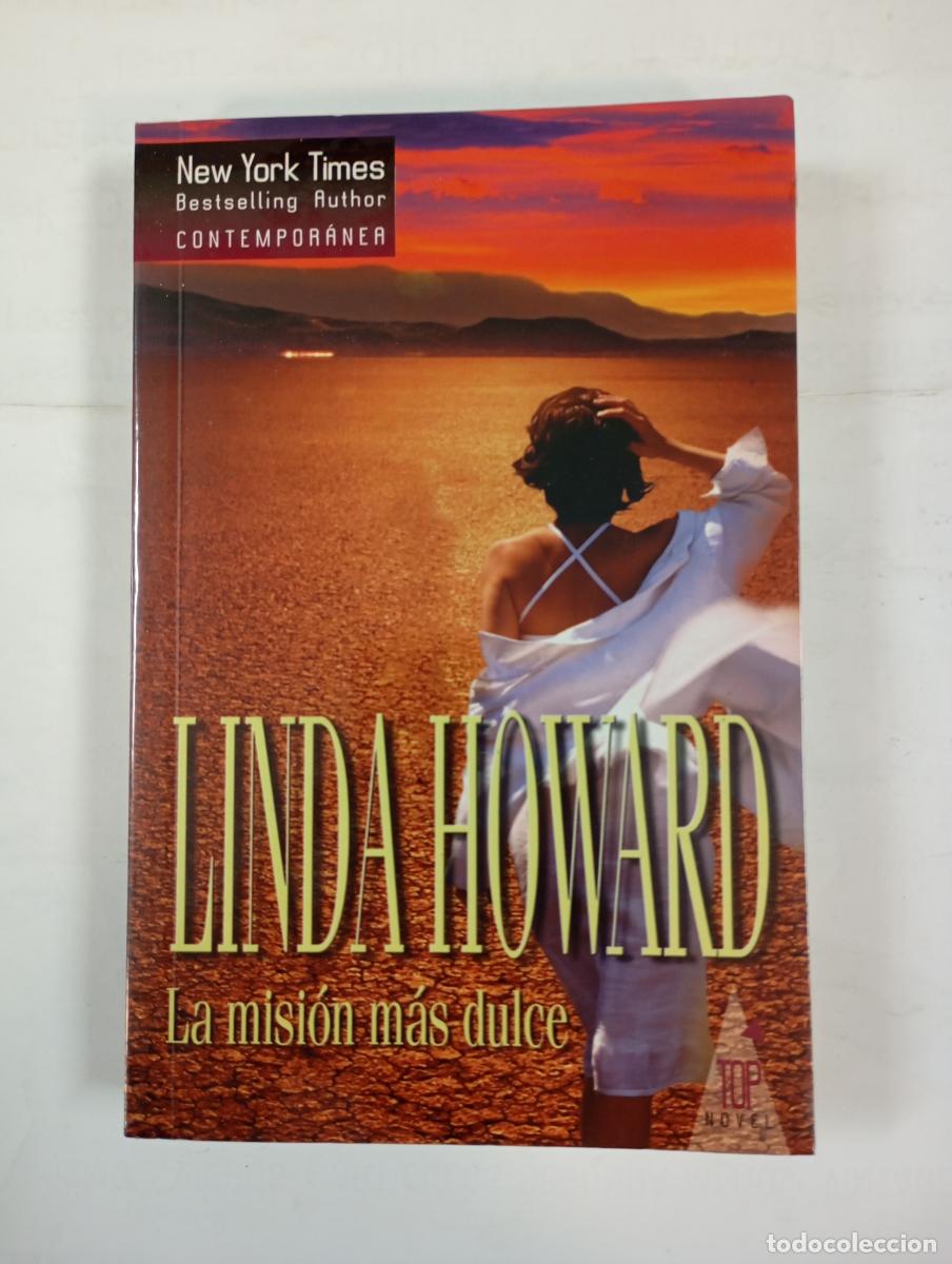 Libros: La Misi&oacute;n M&aacute;s Dulce. - Linda Howard. TDK95 - Foto 1