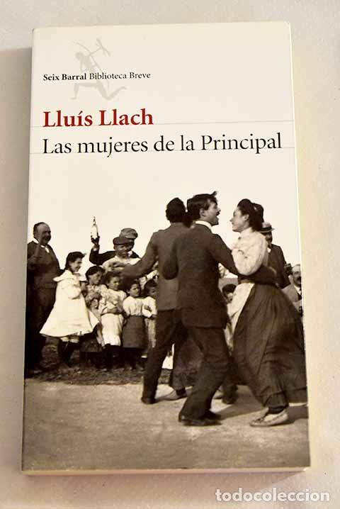 Libros: Las mujeres de la Principal.- Llach, Llu&iacute;s - Foto 1