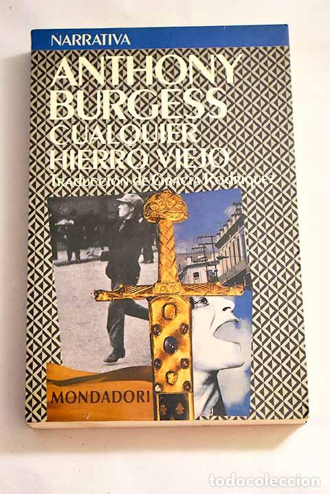 Libros: Cualquier hierro viejo.- Burgess, Anthony - Foto 1