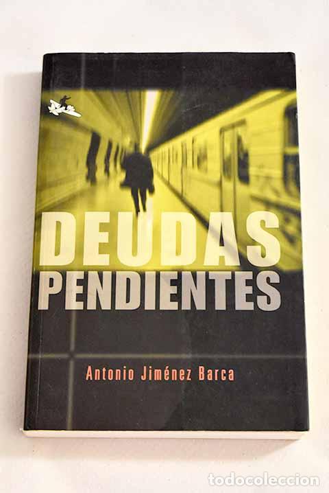 Libros: Deudas pendientes: Jim&eacute;nez Barca, Antonio.- Jim&eacute;nez Barca, Antonio - Foto 1