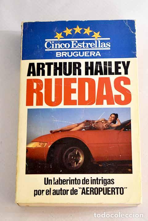 Libros: Ruedas: Hailey, Arthur.- Hailey, Arthur - Foto 1