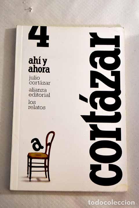 Libros: Ah&iacute; y ahora: Cort&aacute;zar, Julio.- Cort&aacute;zar, Julio - Foto 1