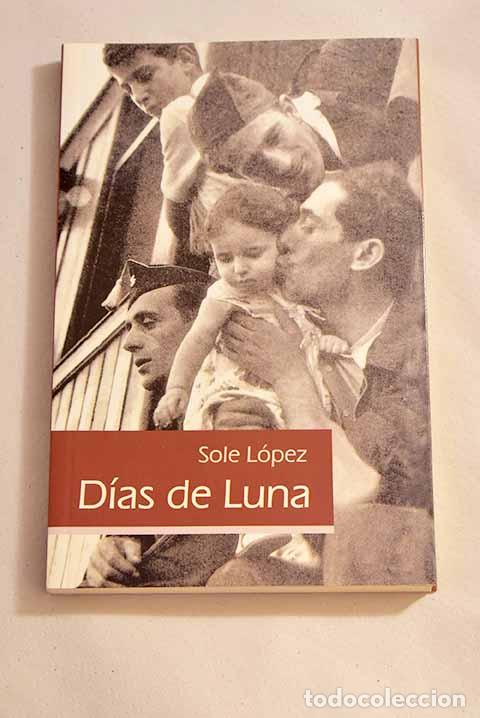 Libros: D&iacute;as de luna: L&oacute;pez, Soledad.- L&oacute;pez, Soledad - Foto 1
