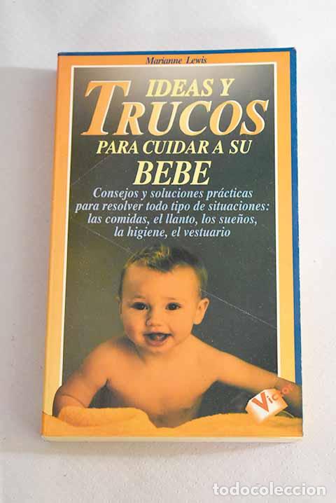 Libros: Ideas y trucos para cuidar a su beb&eacute;.- Lewis, Marianne - Foto 1
