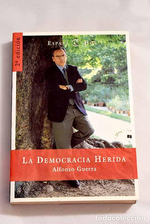 Libros: La democracia herida.- Guerra, Alfonso - Foto 1