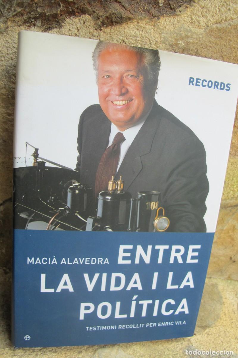 books: ENTRE LA VIDA I LA POLITICA. MACIA ALAVEDRA. TESTIMONI RECOLLIT PER ENRIC VILA