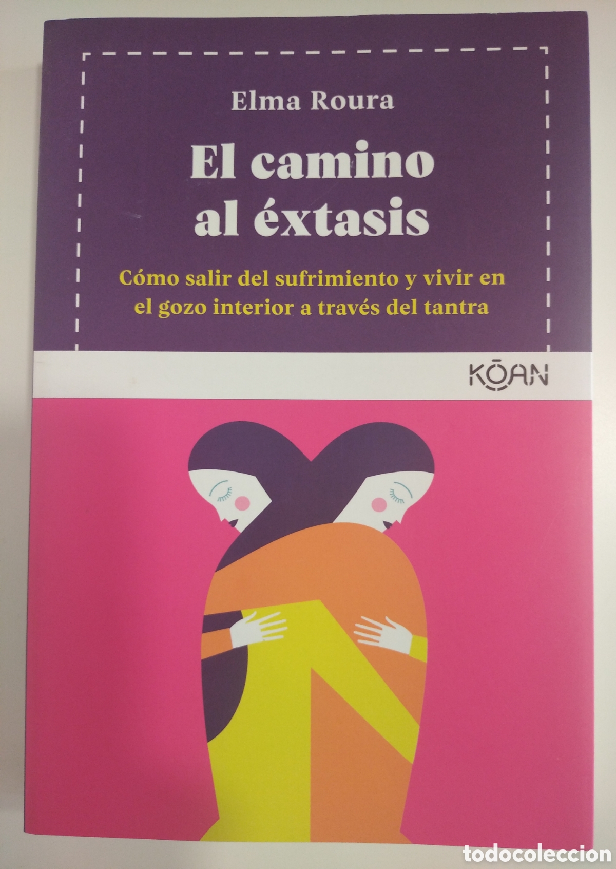 Libros: EL CAMINO AL &Eacute;XTASIS - ELMA ROURA - Foto 1
