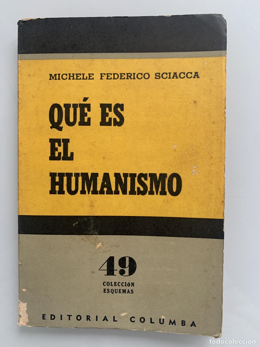 Libros: QU&Eacute; ES EL HUMANISMO - Michele Federico Sciacca - Foto 1