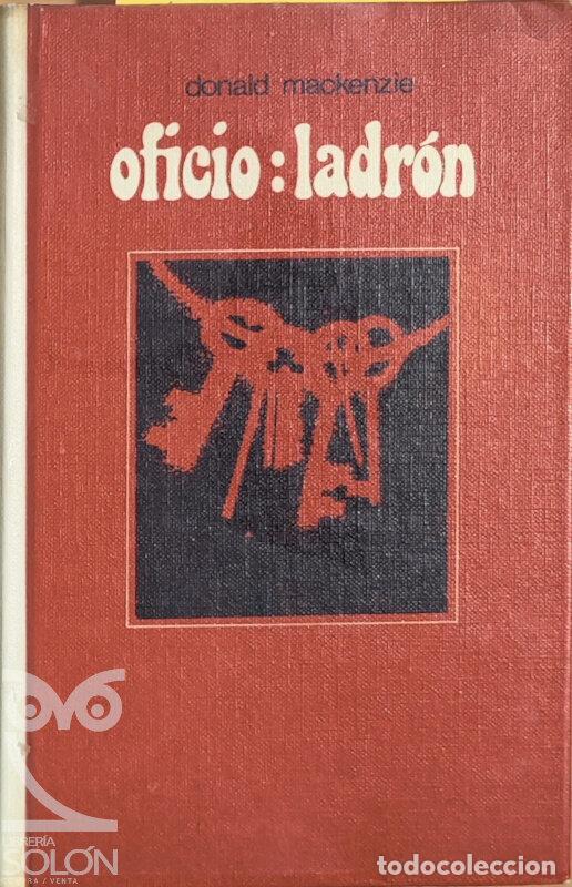 Libros: Oficio: ladr&oacute;n - Donald Mackenzie - Foto 1