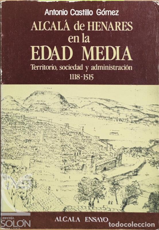 Libros: Alcal&aacute; de Henares en la Edad Media - Antonio Castillo G&oacute;mez - Foto 1
