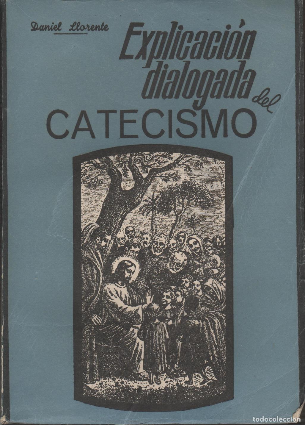 Libros: EXPLICACION DIALOGADA DEL CATECISMO. Llorente, Daniel - EDITORIAL: Casa Martin - Llorente, Daniel - - Foto 5