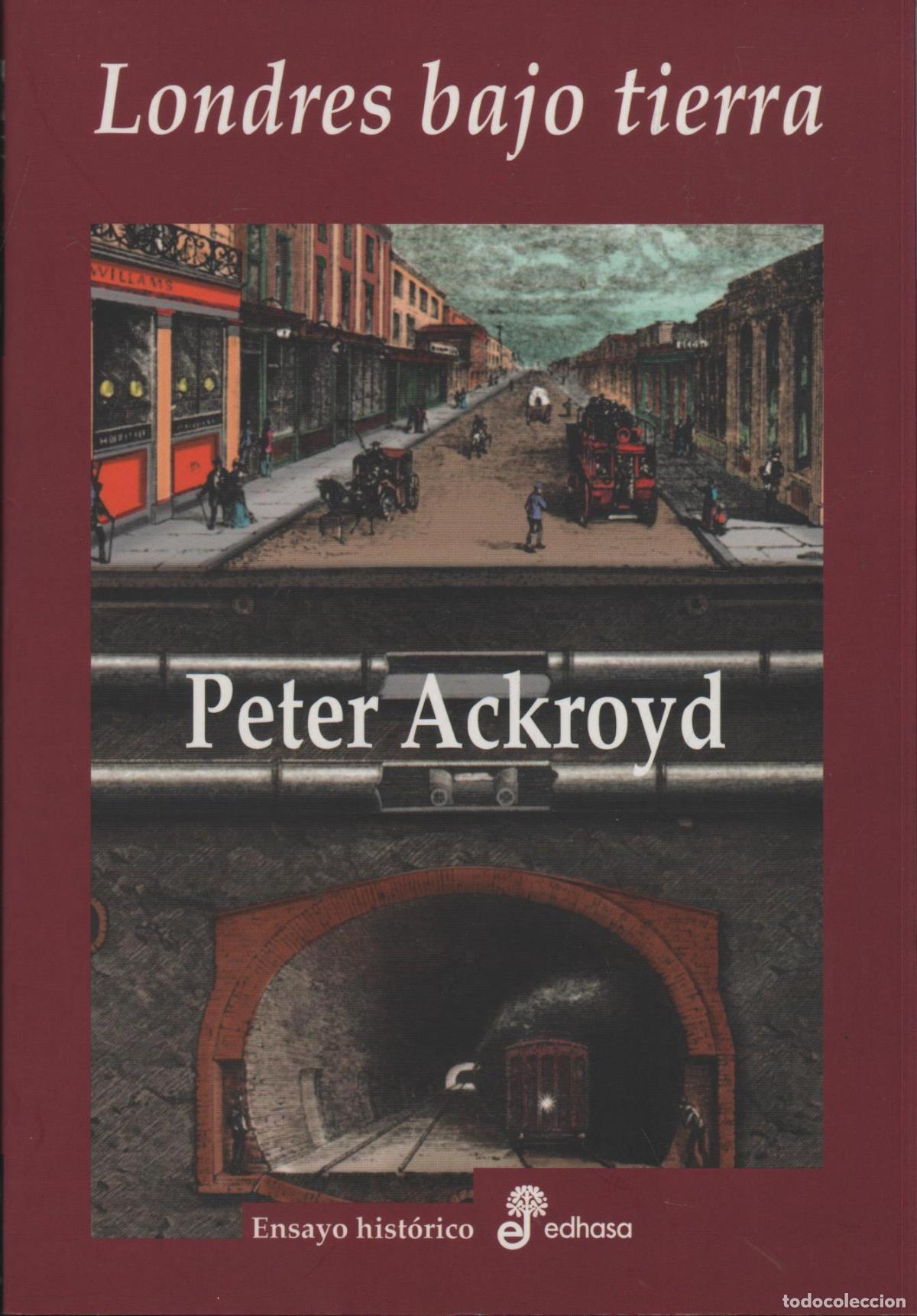 Libros: LONDRES BAJO TIERRA ACKROYD, PETER EDITORIAL: Edhasa - ACKROYD, PETER - Foto 2