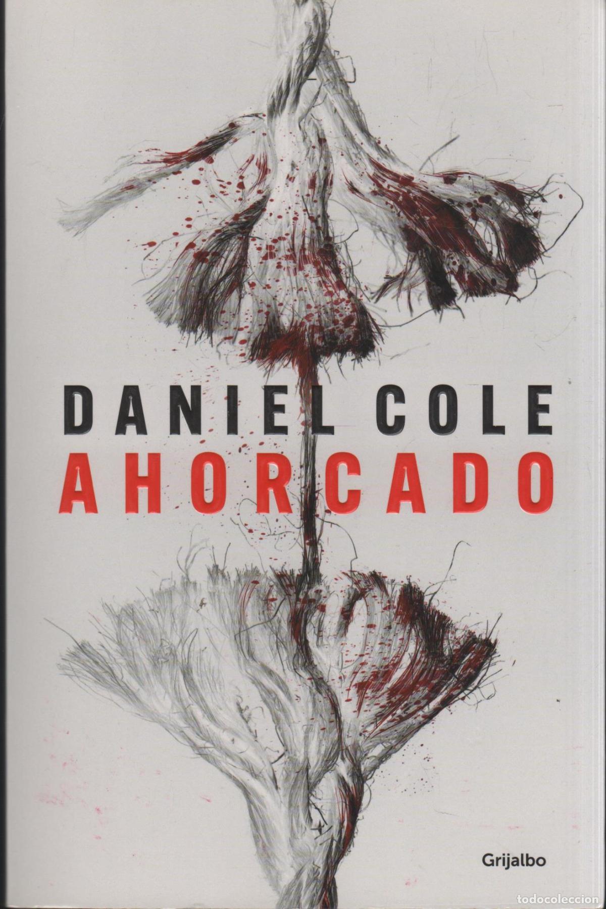 Libros: AHORCADO COLE, DANIEL - EDITORIAL: Grijalbo - COLE, DANIEL - - Foto 2