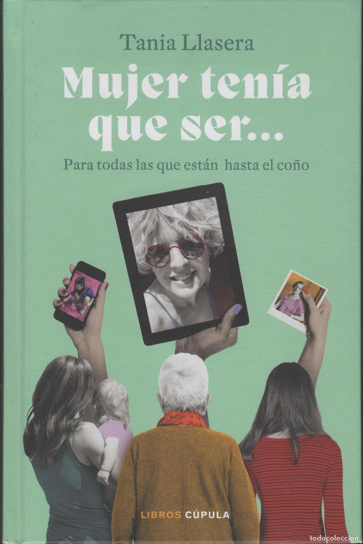 Libros: MUJER TEN&Iacute;A QUE SER TANIA LLASERA - EDITORIAL: CUPULA - TANIA LLASERA - - Foto 2
