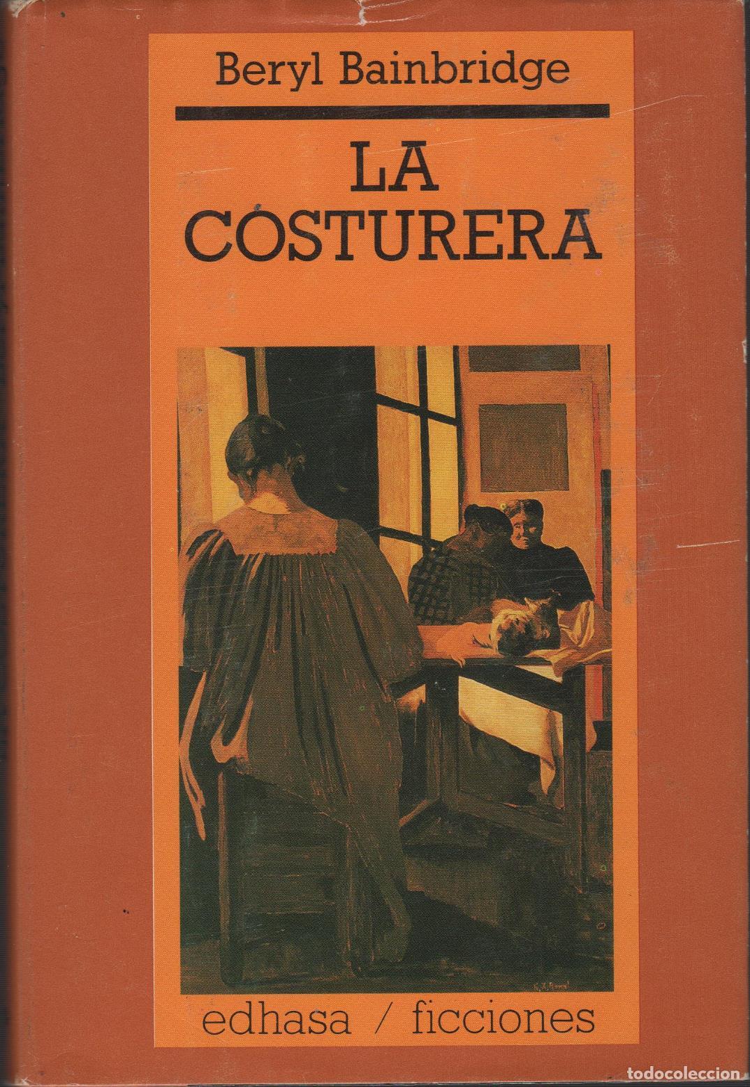 Libros: LA COSTURERA BAINBRIDGE, BERYL - EDITORIAL: Edhasa - BAINBRIDGE, BERYL - - Foto 2
